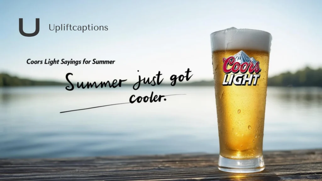 Coors Light Sayings for Summer Vibes