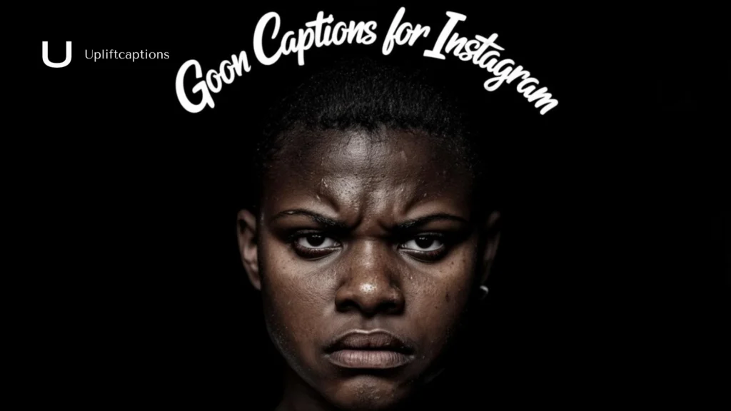Goon Captions for Instagram