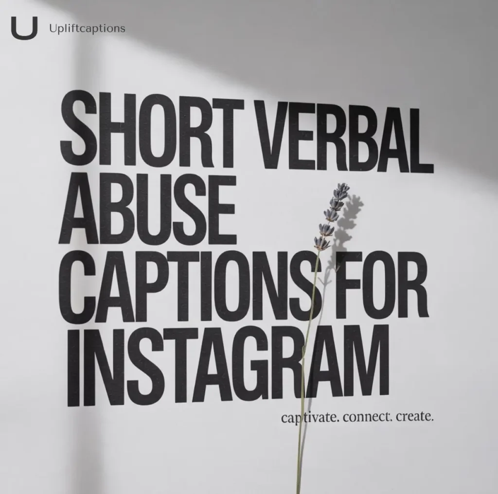 Short Verbal Abuse Captions for Instagram