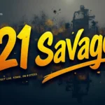 21 Savage Quotes