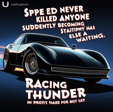Cool Days of Thunder Sayings for Car Lovers