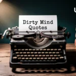 Dirty Mind Quotes