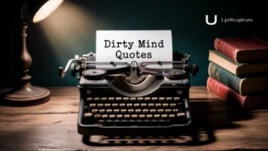 Dirty Mind Quotes